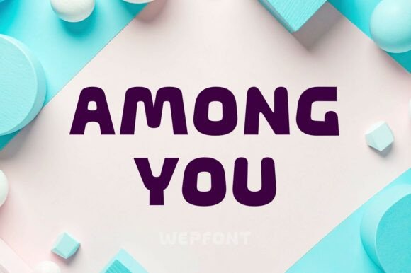 Among You: A Font That Feels Like a Friendly Wave