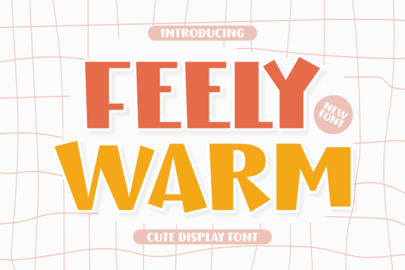 Bring a Playful Vibe to Your Projects with the Feely Warm Font