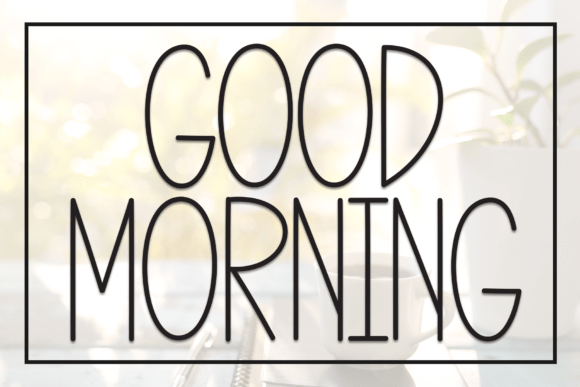 Good Morning: The Font That Greets Your Audience with a Smile