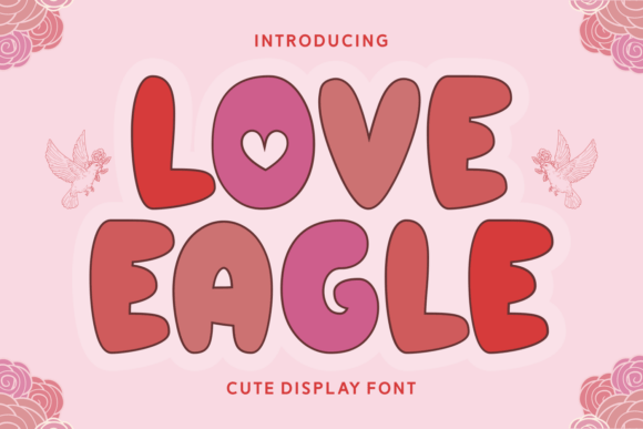 Love Eagle: A Bold and Cute Display Font for Playful Projects