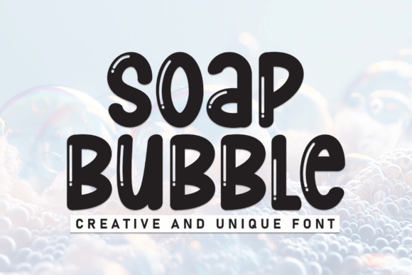 Soap Bubble: The Glossy Font for Playful & Memorable Designs